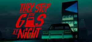 They Stop for Gas at Night banner