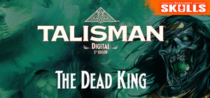 Talisman: Digital 5th Edition - The Dead King banner