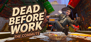 DEAD BEFORE WORK: THE COMMUTE banner
