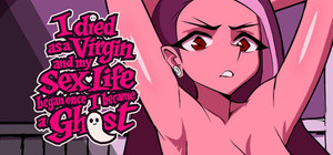 I Died as a Virgin and My Sex Life Began Once I Became a Ghost! banner