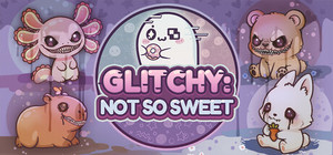 Glitchy: Not So Sweet banner