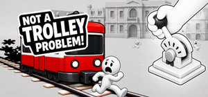 Not a Trolley Problem! banner