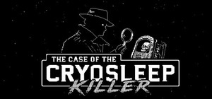 The Case of the Cryosleep Killer banner