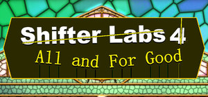 Shifter Labs 4: All & For Good banner