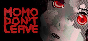 Momo Don't Leave banner