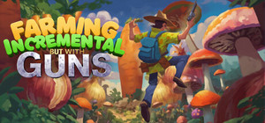 Farming Incremental But With Guns banner