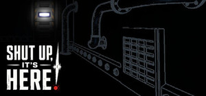 SHUT UP, IT'S HERE! banner