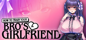 How to Train Your Bro's Girlfriend banner
