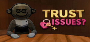 TRUST ISSUES? banner