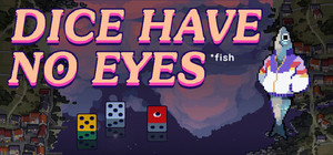 Dice Have No Eyes banner