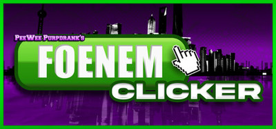PeeWee Purpdrank's FOENEM Clicker