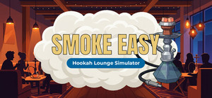 Smoke Easy: Hookah Lounge Simulator banner