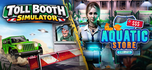 Toll Booth Simulator x Aquatic Store Simulator banner
