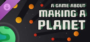 A Game About Making A Planet - Supporter Pack banner