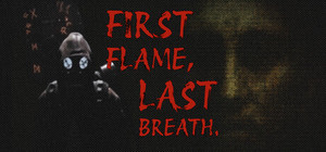 First Flame, Last Breath. banner
