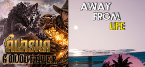 Away From Life and Alaska Gold Fever banner