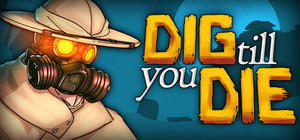 Dig Till You Die banner