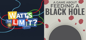 Watt's the Limit? & A Game About Feeding A Black Hole banner