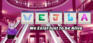 WEJbA: We Exist Just to be Alive banner