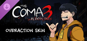 The Coma 3: Bloodlines - Overaction Skin banner