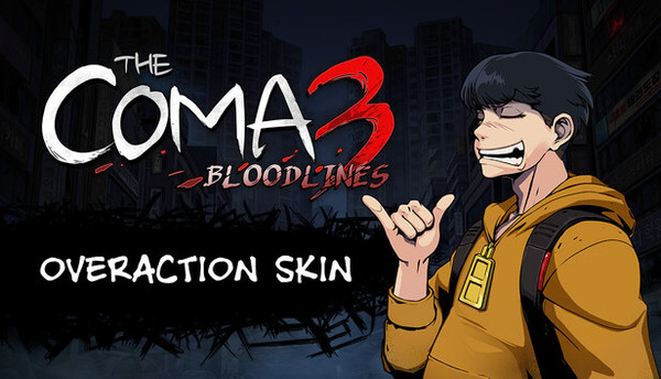 The Coma 3: Bloodlines - Overaction Skin