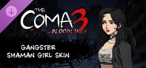 The Coma 3: Bloodlines - Gangster Shaman Girl Skin banner
