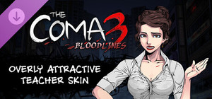 The Coma 3: Bloodlines - Overly Attractive Teacher Skin banner