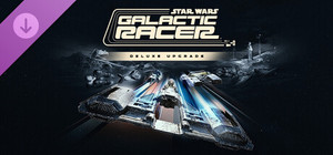 STAR WARS: Galactic Racer™ Deluxe Upgrade banner