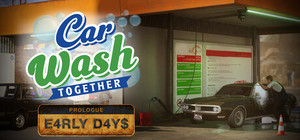 Car Wash Together: Prologue - Early Days banner