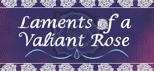 Laments of a Valiant Rose banner