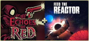 Echoes of Red + Feed the Reactor banner