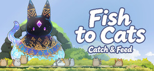 Fish to Cats: Catch & Feed banner