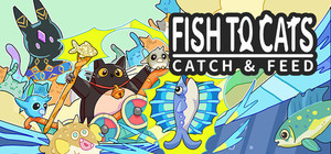 Fish to Cats: Catch & Feed banner