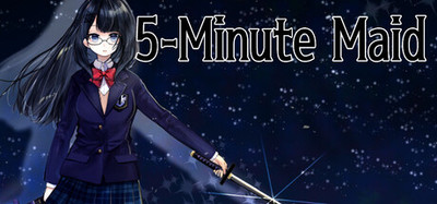 5-Minute Maid / ５分間のメイド