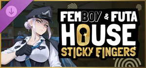 FEMBOY FUTA HOUSE - Sticky Fingers banner