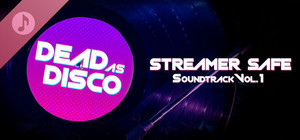 Dead as Disco Streamer Safe Soundtrack Vol.1 banner