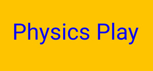 Physics Play banner