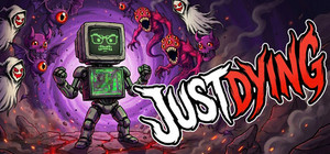 Just Dying banner