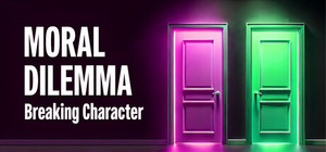 Moral Dilemma: Breaking Character banner