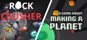 A Game About Making A Planet x Rock Crusher banner