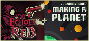 Echoes of Red + A Game About Making A Planet banner