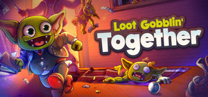 Loot Gobblin' Together banner