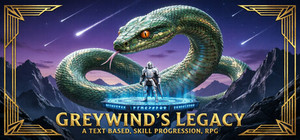 Greywind's Legacy - A Text Based, Skill Progression, RPG banner