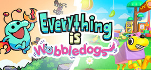 Everything is Wobbledogs banner