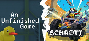 An Unfinished Game x SCHROTT banner