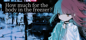 How Much for the Body in the Freezer banner