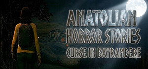 Anatolian Horror Stories : Curse In Bayramdere banner