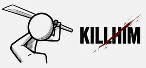 KILL HIM banner