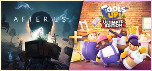 After Us + Tools Up! Ultimate Edition banner