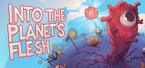 Into the Planet's Flesh banner